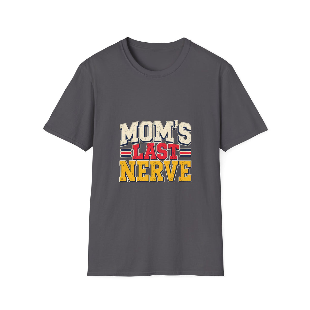 Mom's Last Nerve T-Shirt
