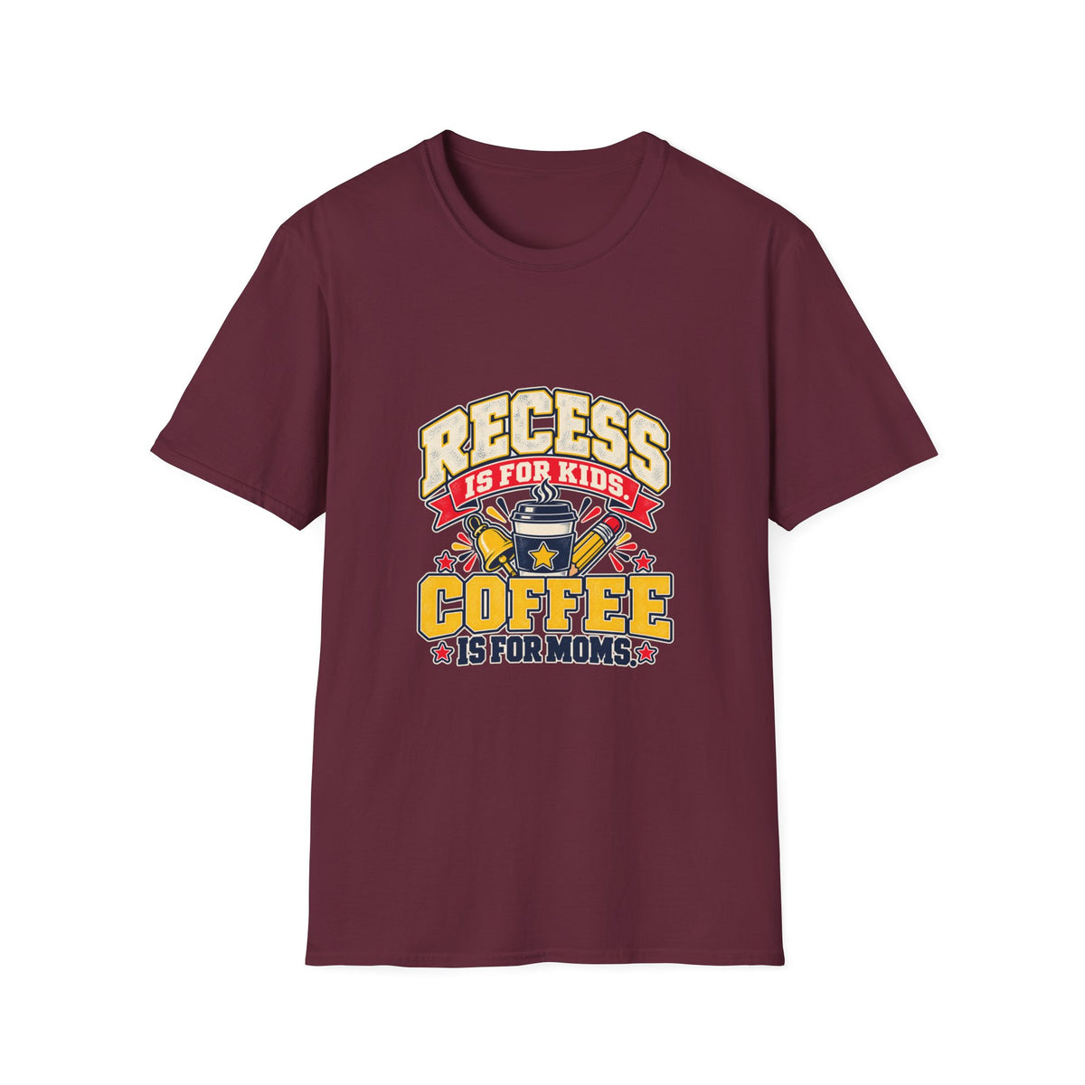 Recess Is for Kids, Coffee Is for Moms T-Shirt