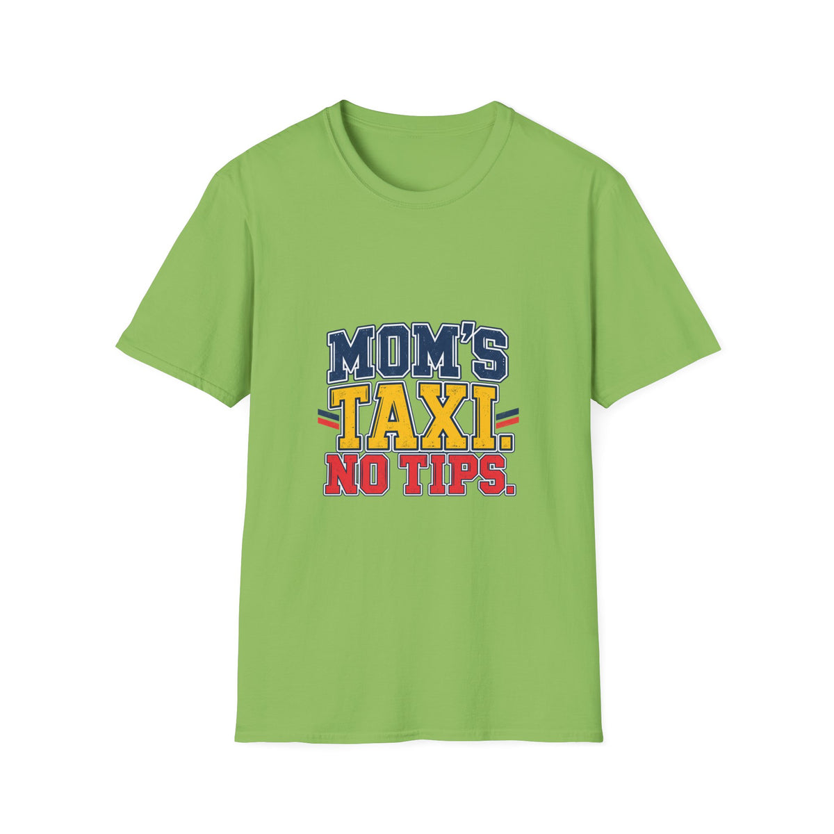 Mom's Taxi, No Tips T-Shirt