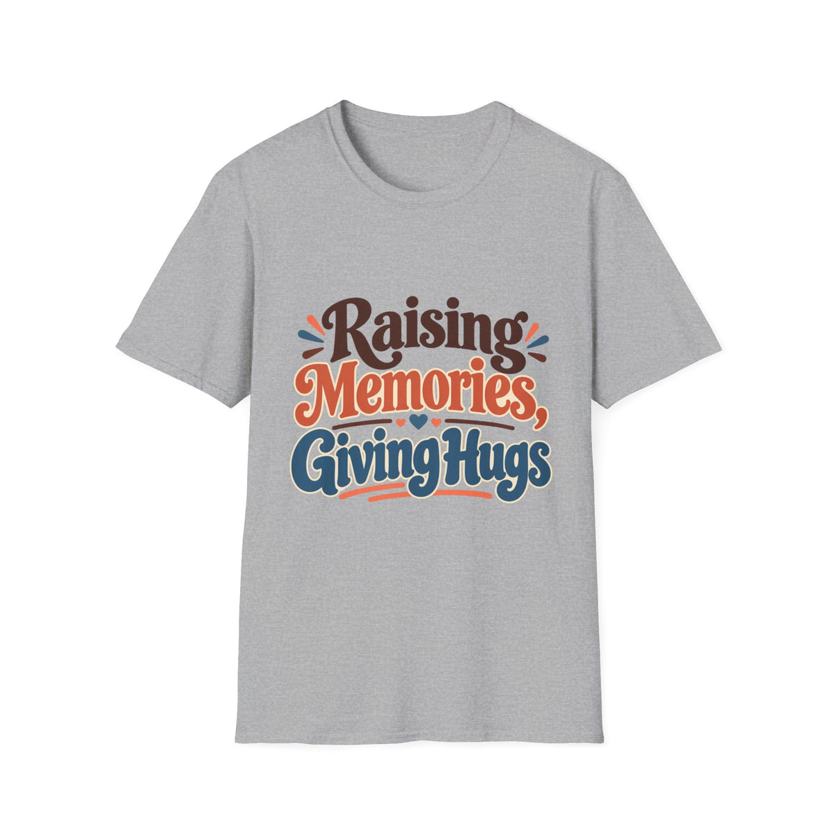 Raising Memories, Giving Hugs T-Shirt