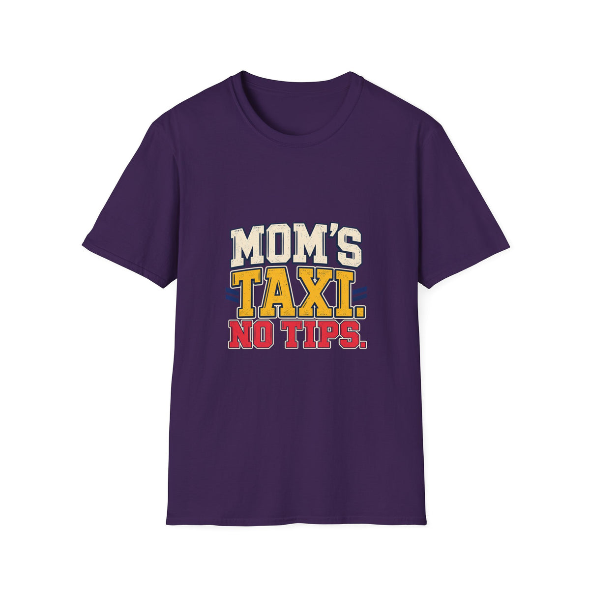 Mom's Taxi, No Tips T-Shirt