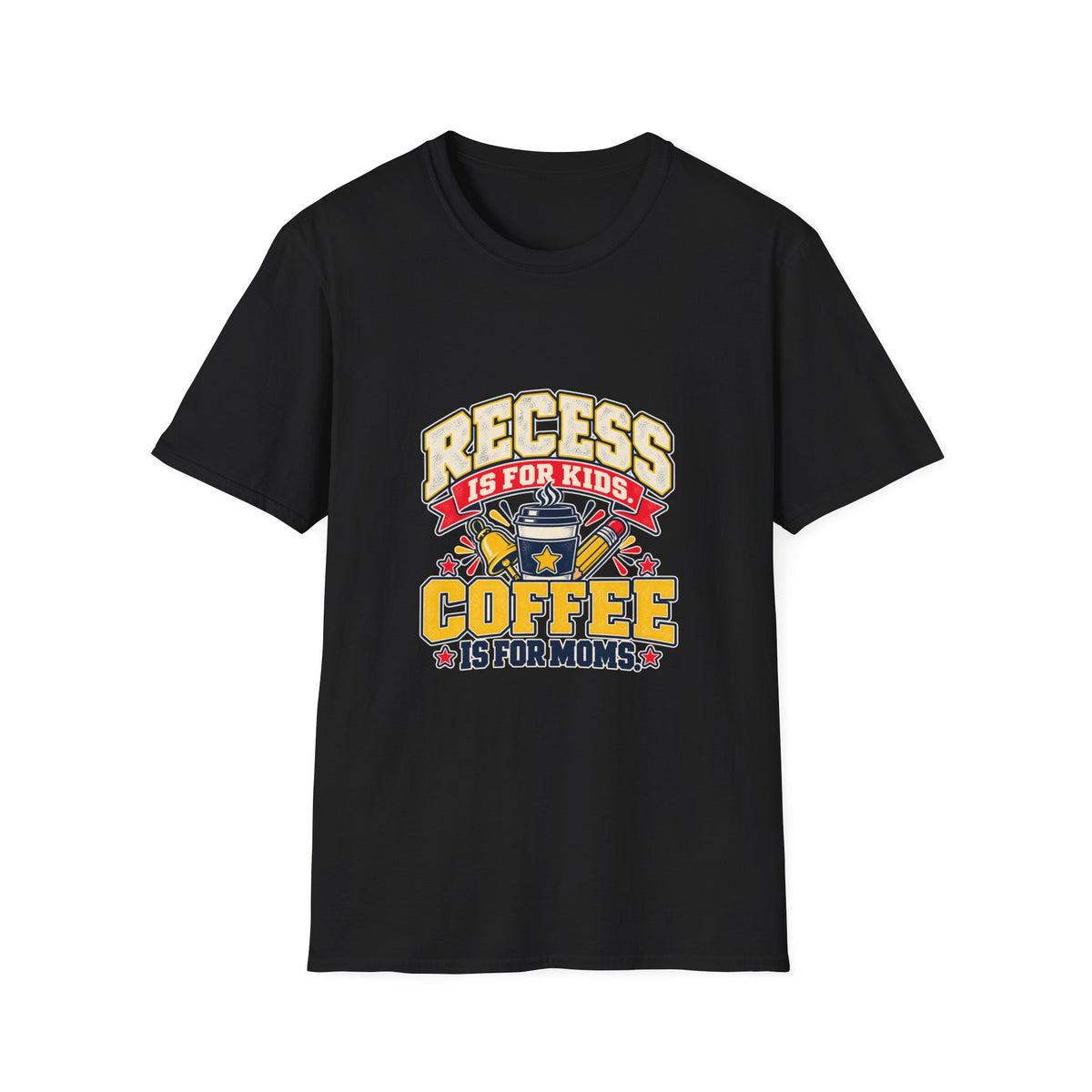 Recess Is for Kids, Coffee Is for Moms T-Shirt