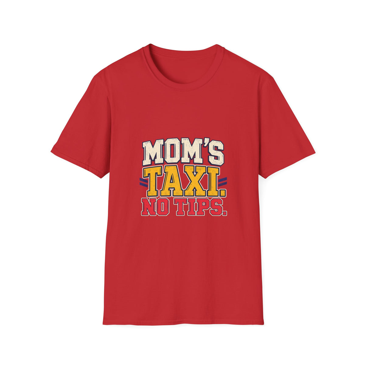 Mom's Taxi, No Tips T-Shirt