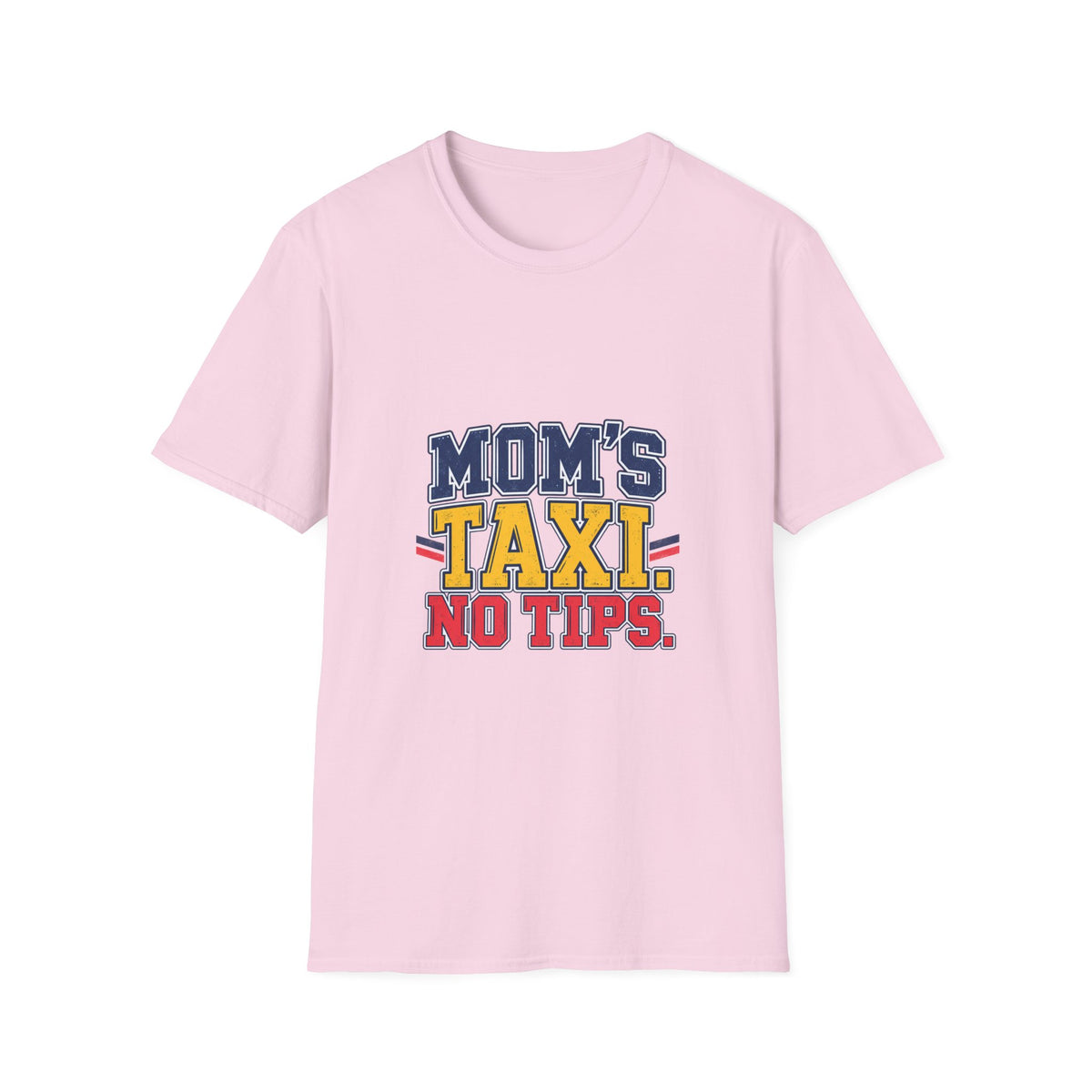 Mom's Taxi, No Tips T-Shirt