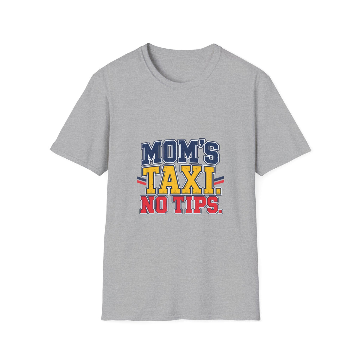 Mom's Taxi, No Tips T-Shirt