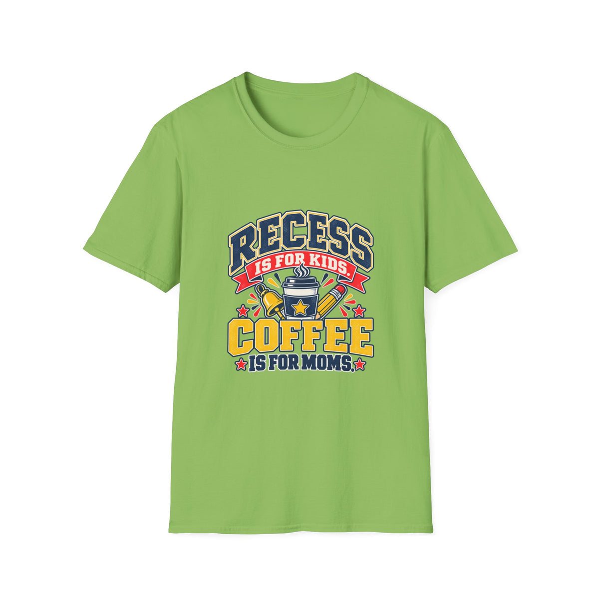 Recess Is for Kids, Coffee Is for Moms T-Shirt