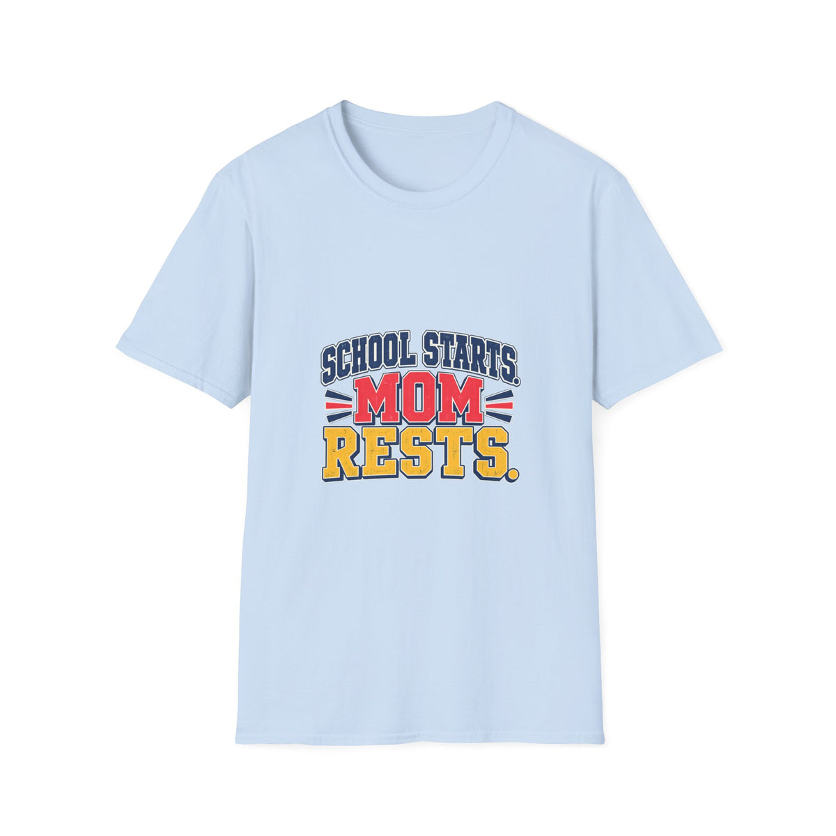 School Starts, Mom Rests T-Shirt