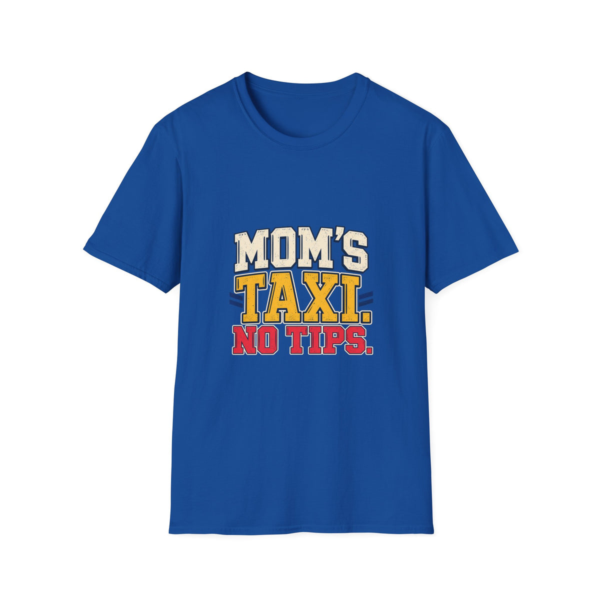 Mom's Taxi, No Tips T-Shirt