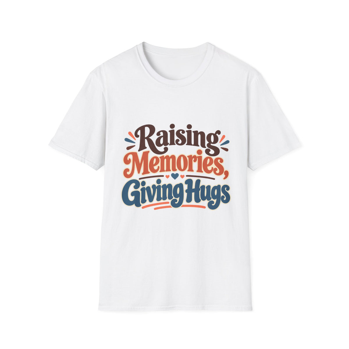 Raising Memories, Giving Hugs T-Shirt