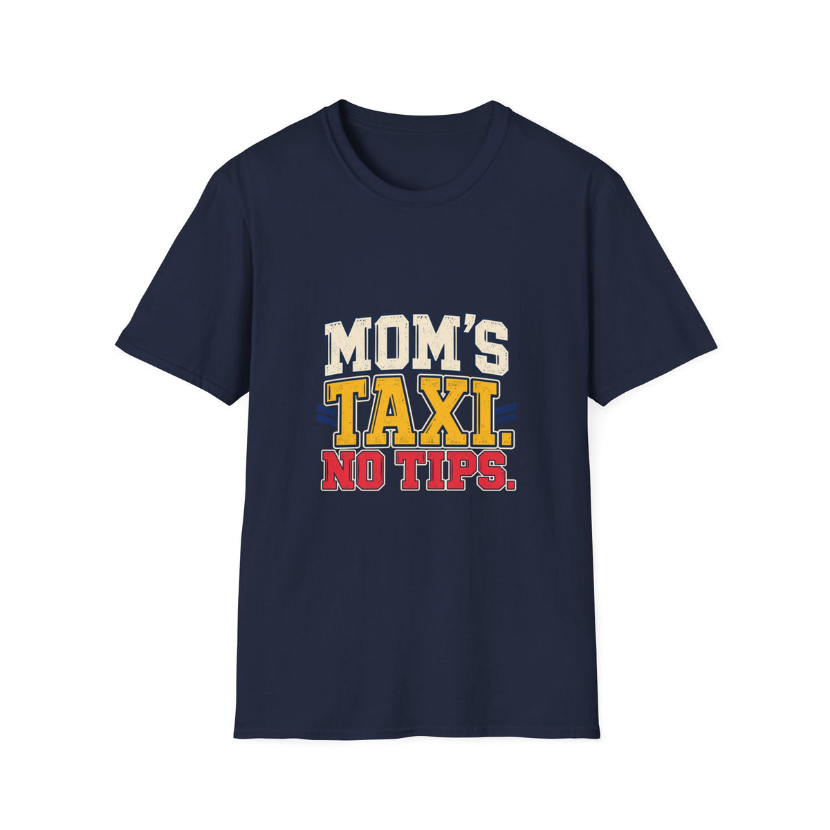 Mom's Taxi, No Tips T-Shirt