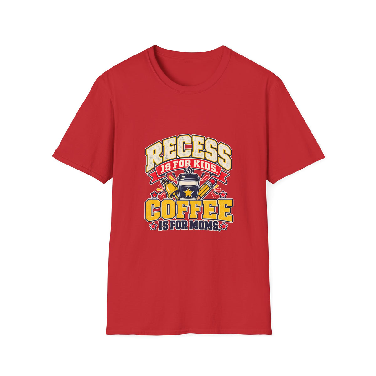 Recess Is for Kids, Coffee Is for Moms T-Shirt