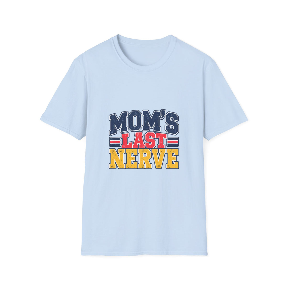 Mom's Last Nerve T-Shirt
