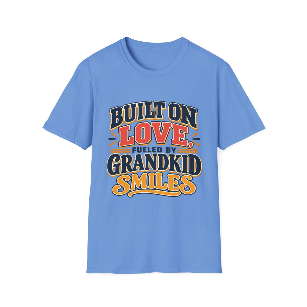 Built on Love, Fueled by Smiles T-Shirt