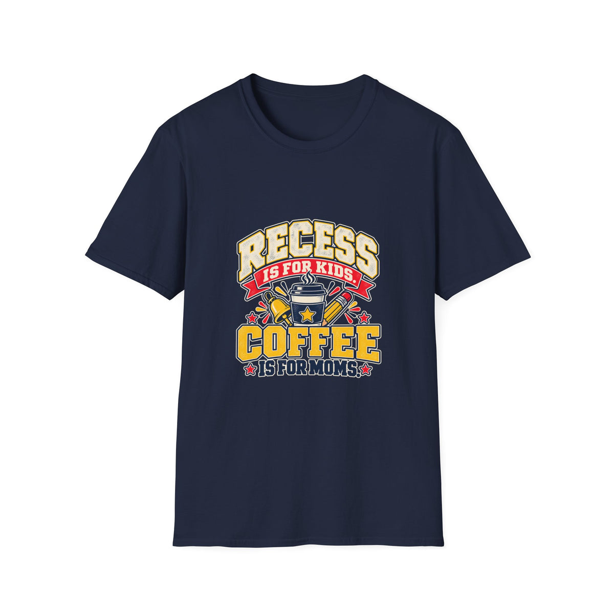 Recess Is for Kids, Coffee Is for Moms T-Shirt