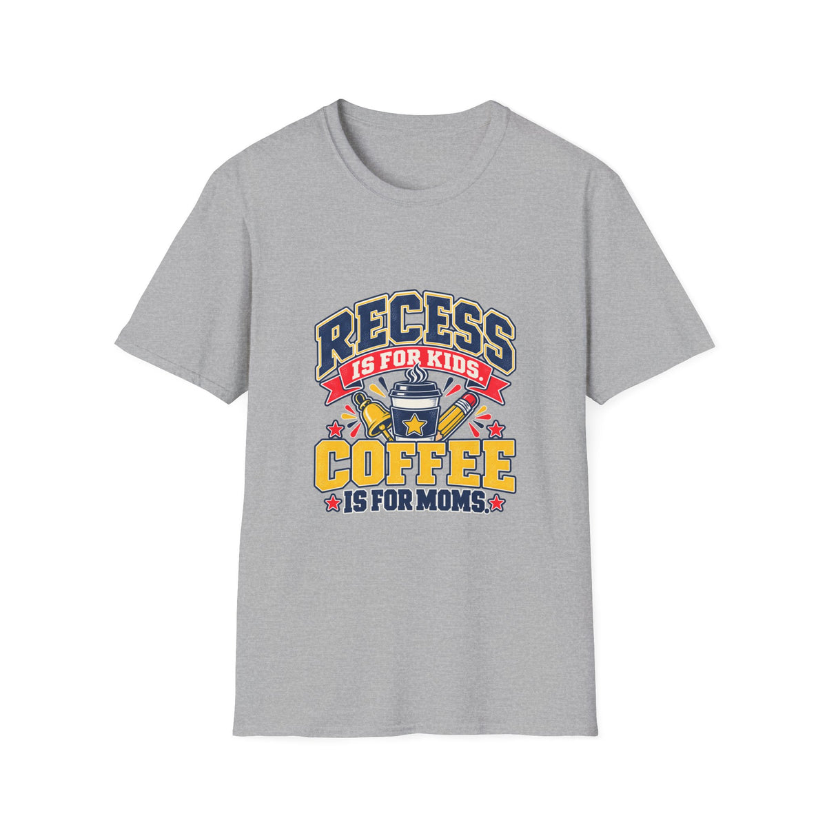 Recess Is for Kids, Coffee Is for Moms T-Shirt
