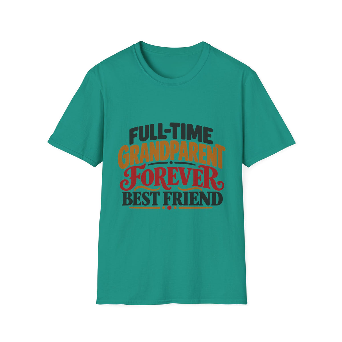 Full-Time Grandparent, Forever Best Friend T-Shirt