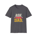 Ask Your Dad Mom T-Shirt