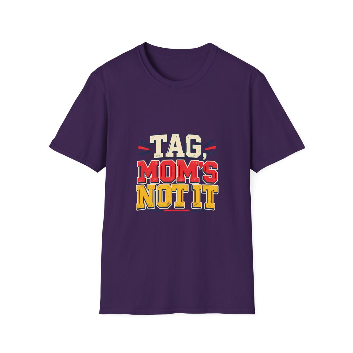 Tag, Mom's Not It T-Shirt