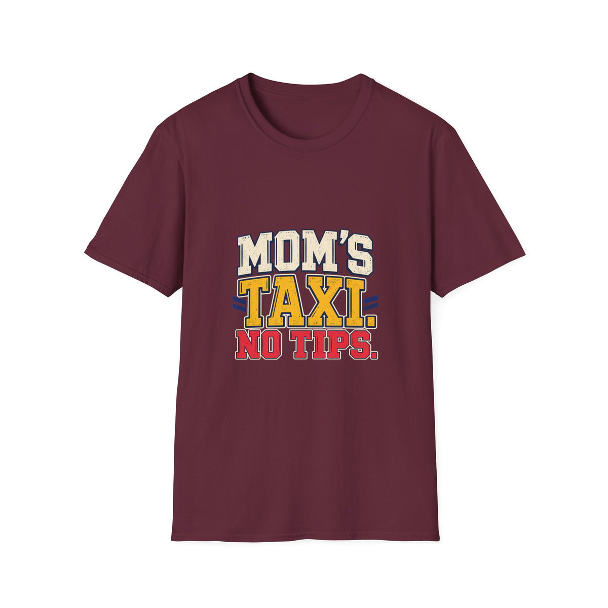 Mom's Taxi, No Tips T-Shirt