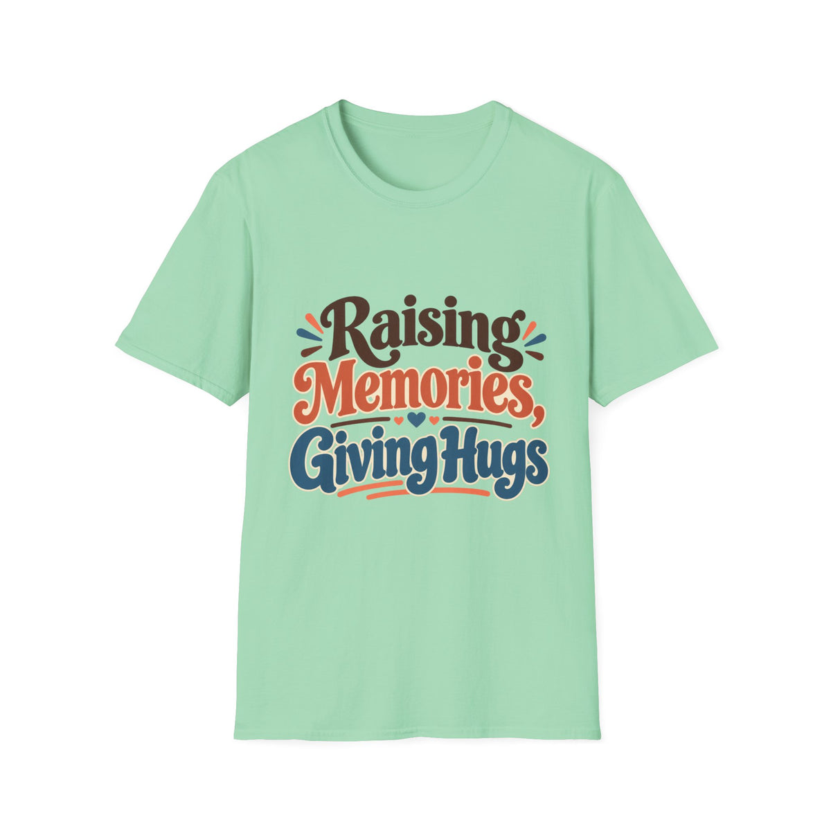 Raising Memories, Giving Hugs T-Shirt