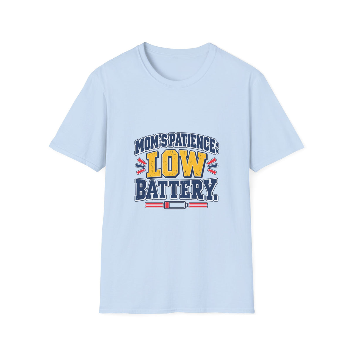 Mom's Patience: Low Battery T-Shirt