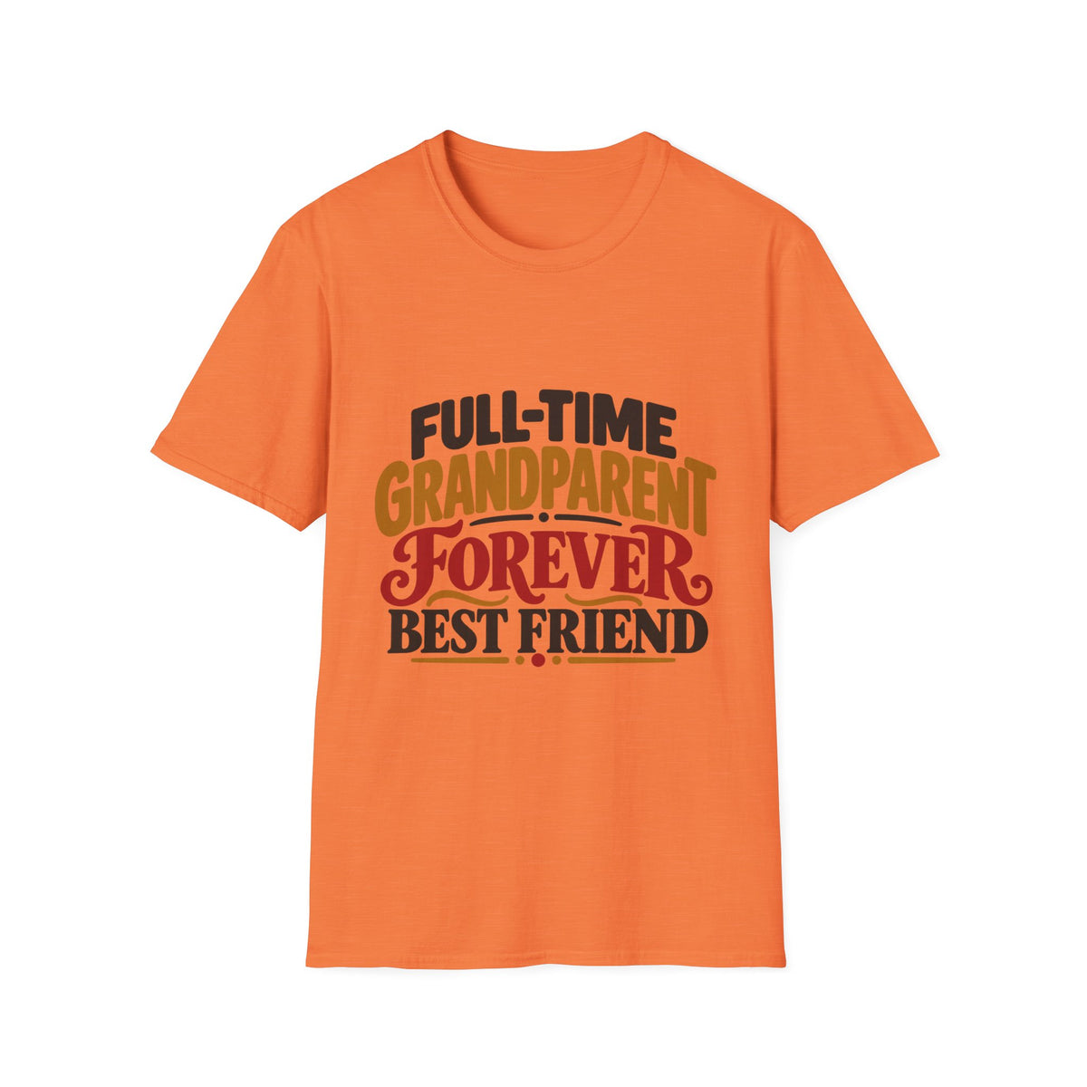 Full-Time Grandparent, Forever Best Friend T-Shirt