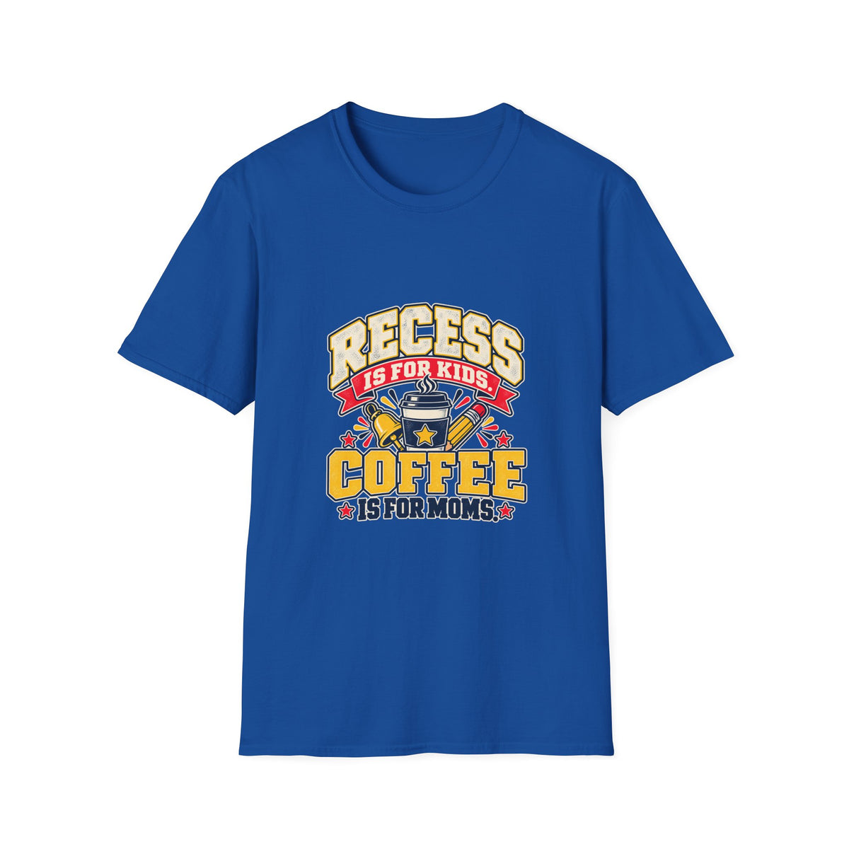 Recess Is for Kids, Coffee Is for Moms T-Shirt