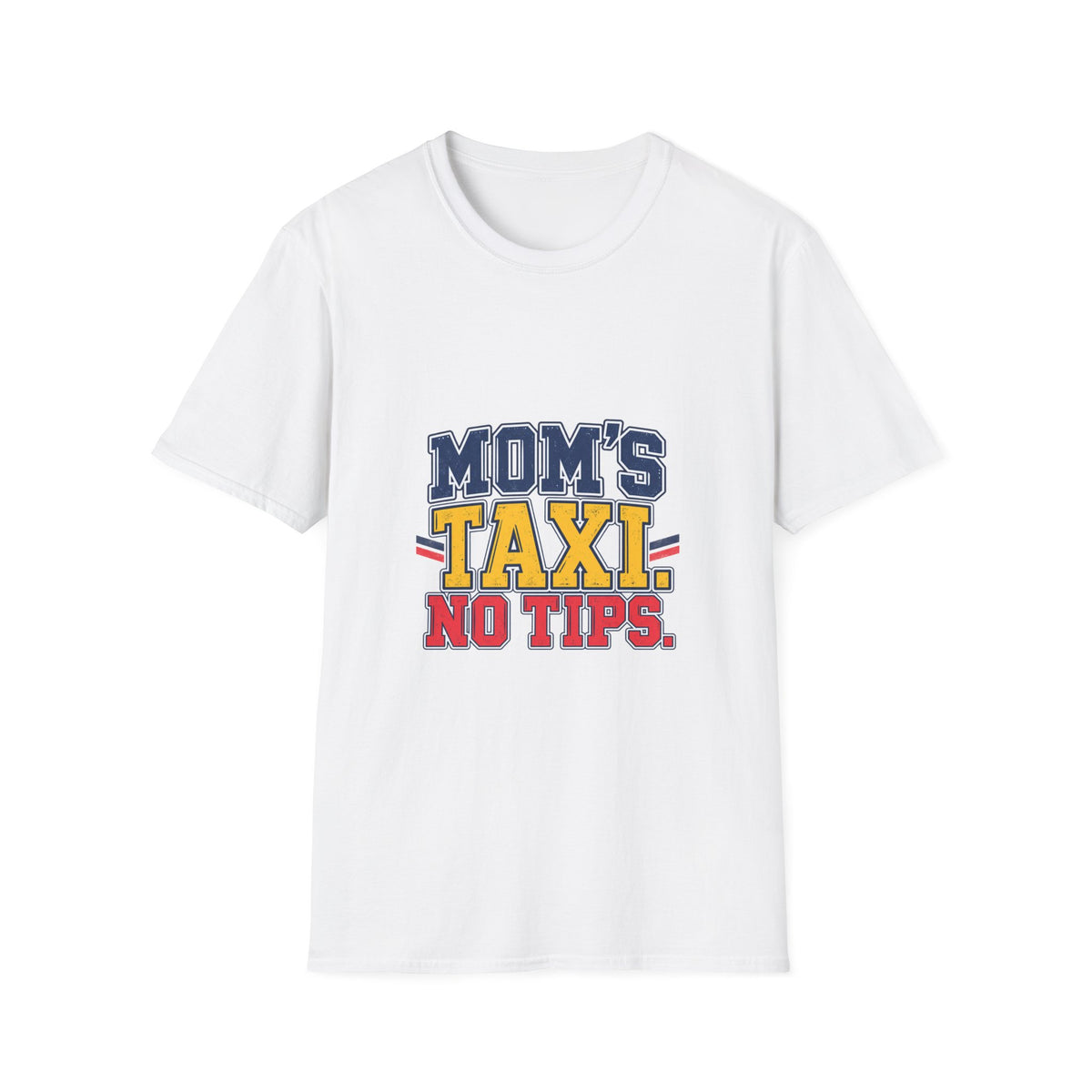 Mom's Taxi, No Tips T-Shirt