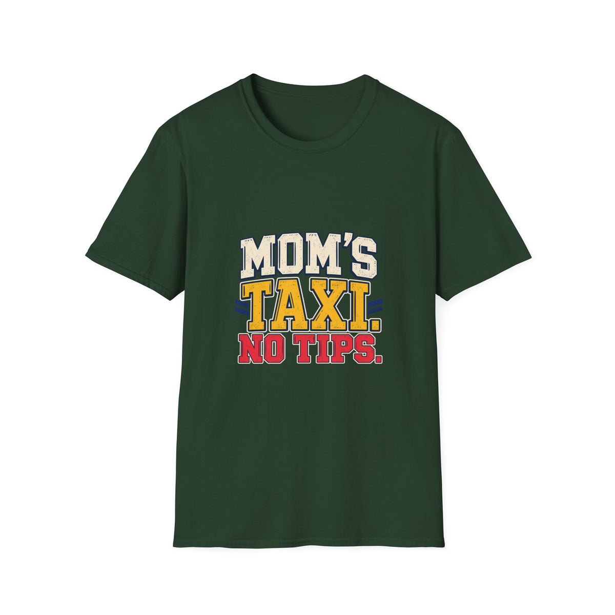 Mom's Taxi, No Tips T-Shirt