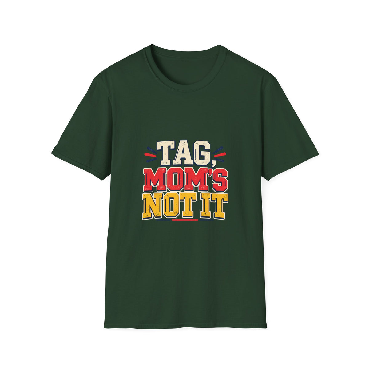 Tag, Mom's Not It T-Shirt