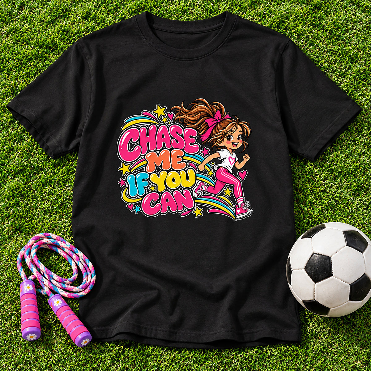 Chase Me, If You Can. Girls T-Shirt - Black