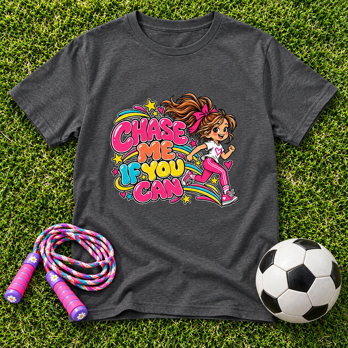 Chase Me, If You Can. Girls T-Shirt - Dark Heather