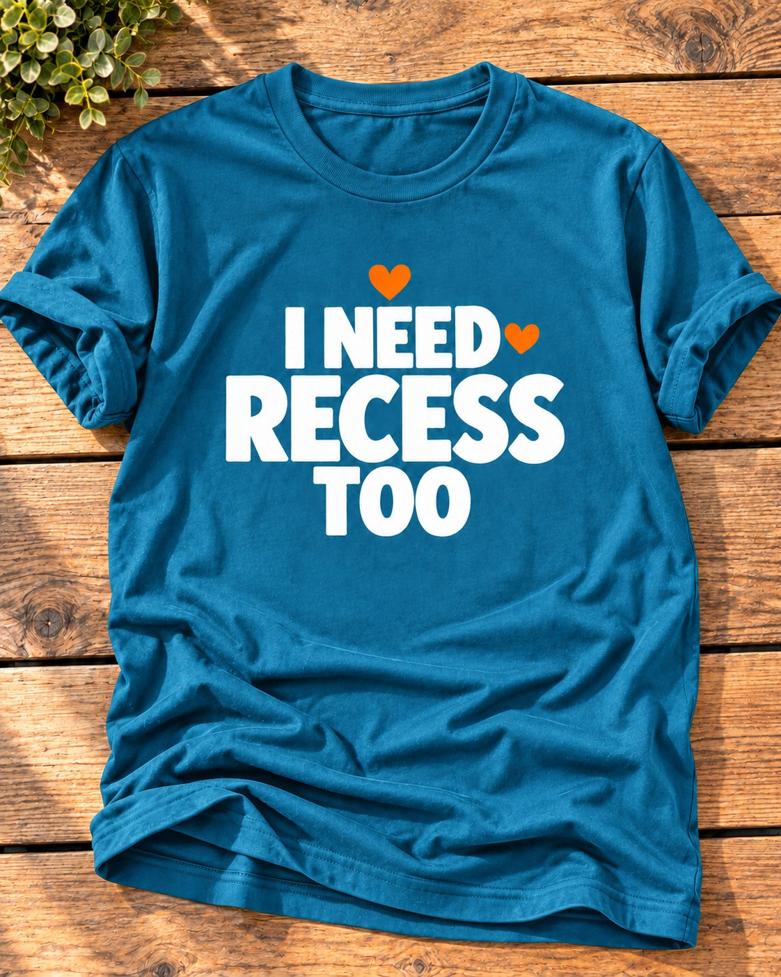 Antique Sapphire "I Need Recess Too" mom t-shirt with bold white letters
