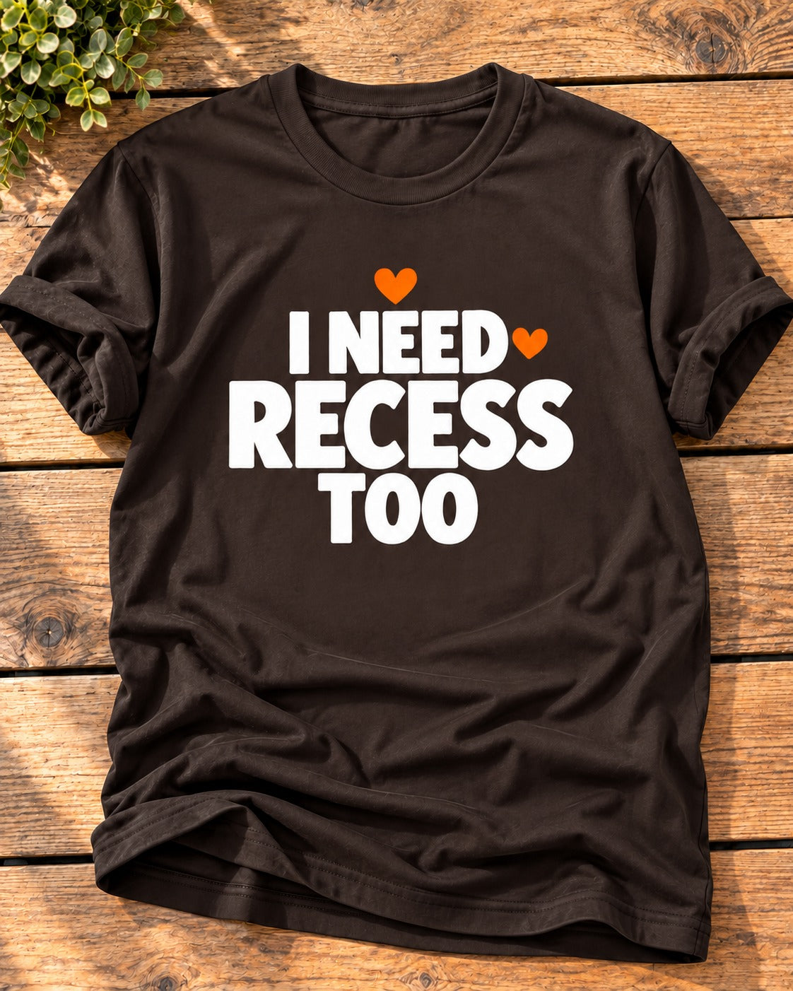 Dark Chocolate "I Need Recess Too" mom t-shirt with bold white letters