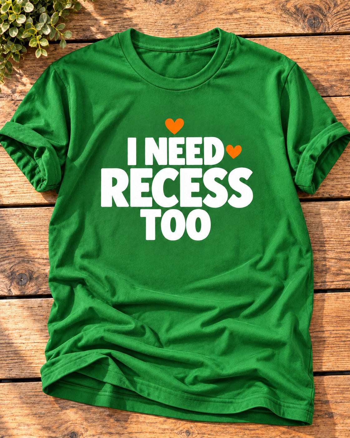 Irish Green "I Need Recess Too" mom t-shirt with bold white letters