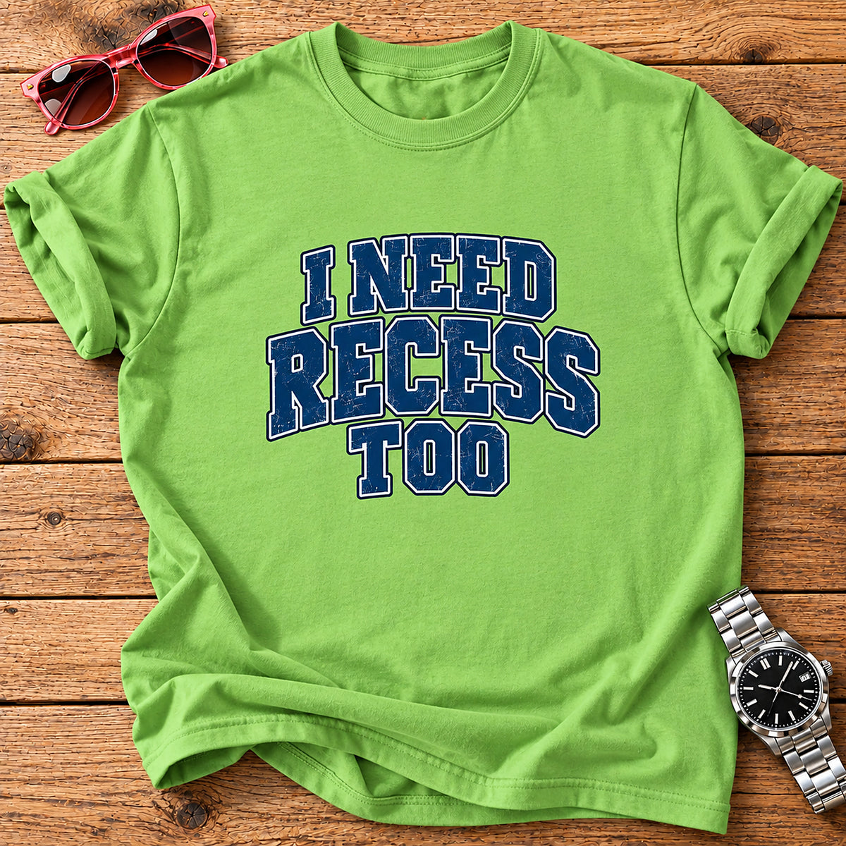 I Need Recess Too Parent T-Shirt - Lime