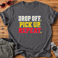 Drop Off. Pick Up. Repeat. Parent T-Shirt - Charcoal