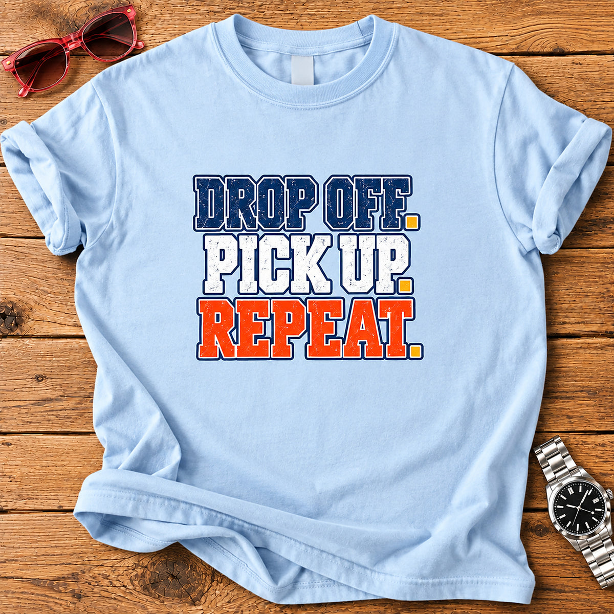 Drop Off. Pick Up. Repeat. Parent T-Shirt - Light Blue