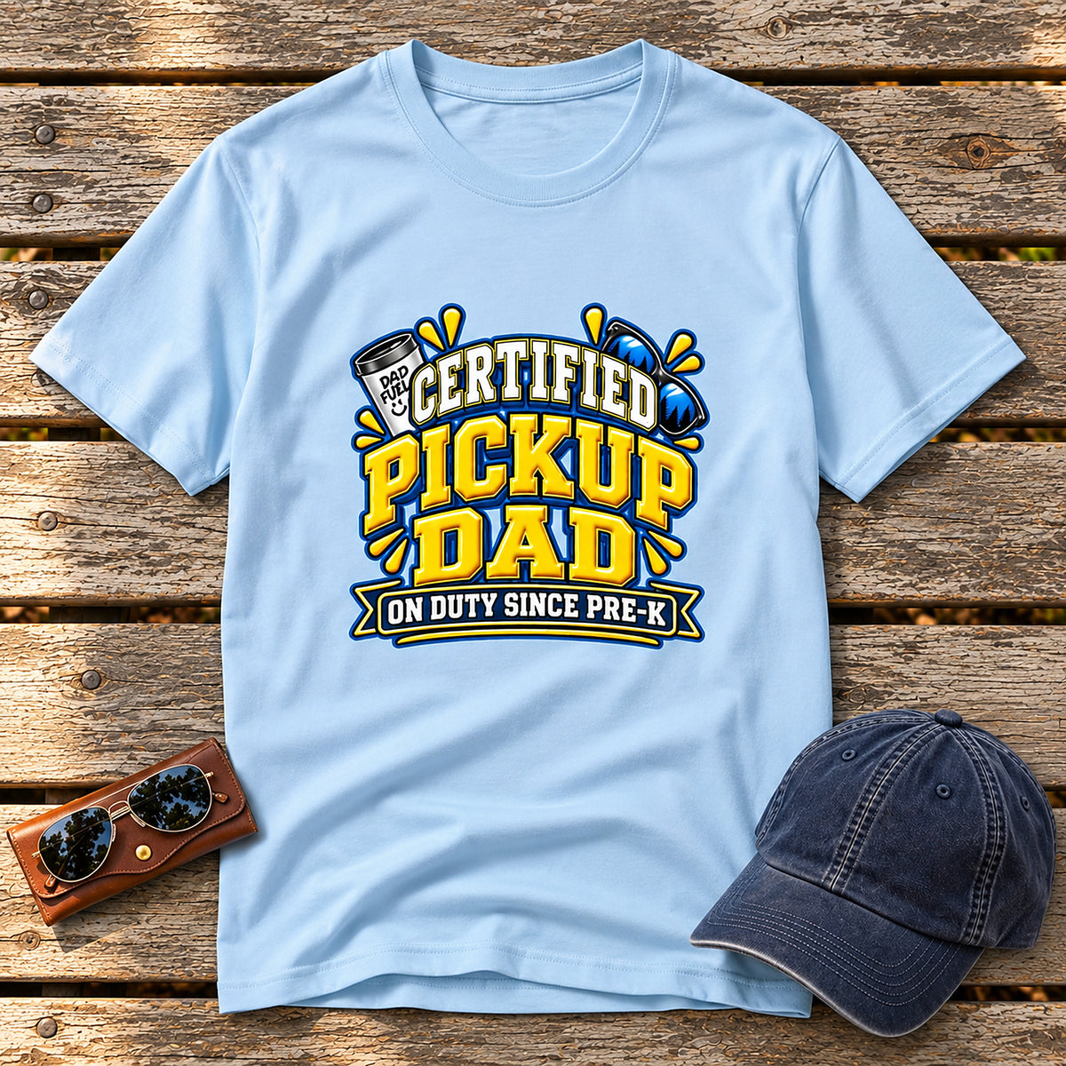 Certified Pickup Dad T-Shirt - On Duty Since Pre-K - Light Blue