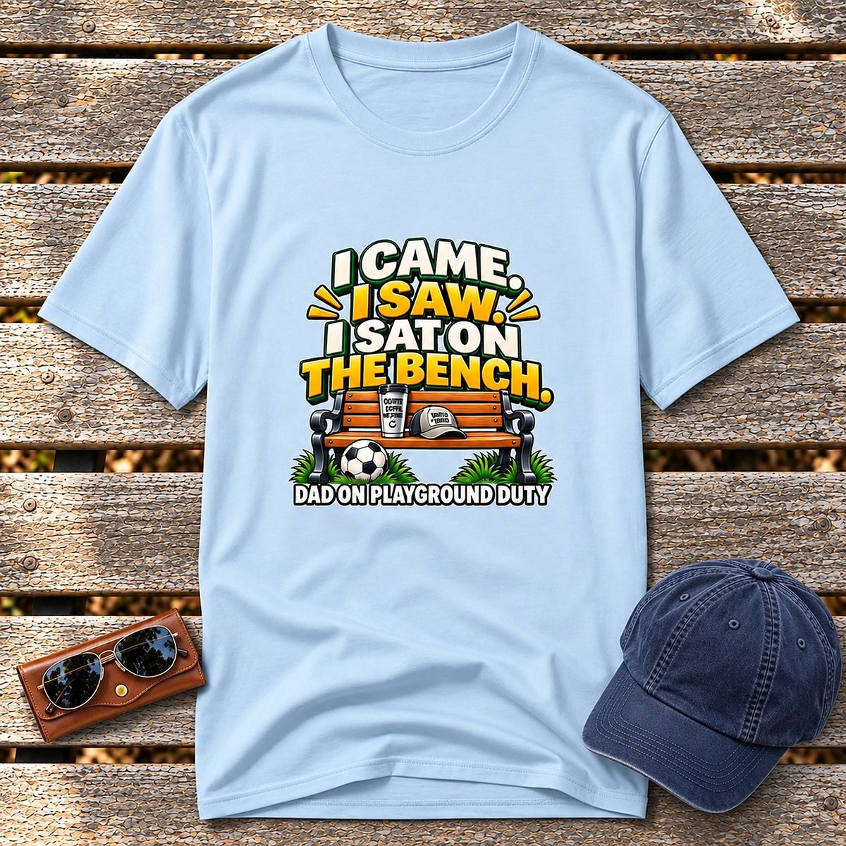 Dad On Playground Duty T-Shirt - I Came, I Saw, I Sat On The Bench - Light Blue