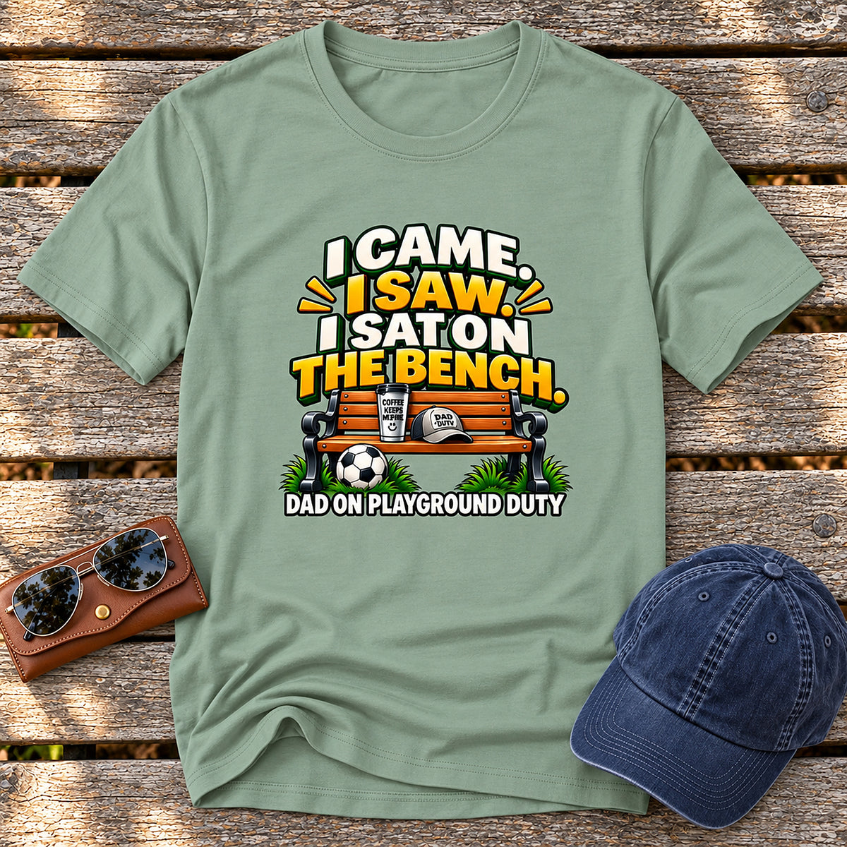 Dad On Playground Duty T-Shirt - I Came, I Saw, I Sat On The Bench - Sage