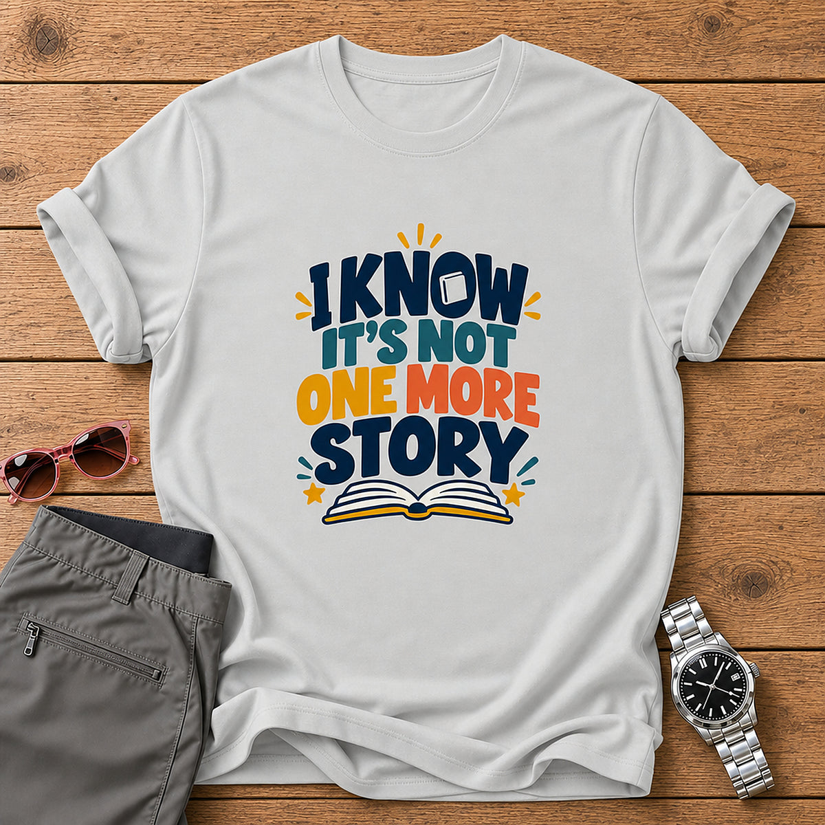 I Know It's Not One More Story T-Shirt - Ice Grey